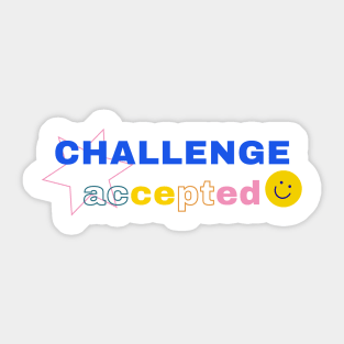 Challege Accepted Smiley Quote Sticker